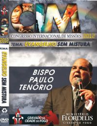 C.I.M - Congresso Internacional de Missões 2012 - Bispo Paulo Tenório